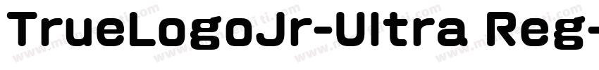 TrueLogoJr-Ultra Reg字体转换